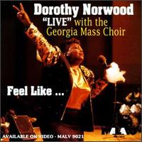 Dorothy Norwood - Feel Like [live] lyrics