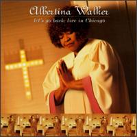 Albertina Walker - Let's Go Back: Live in Chicago lyrics