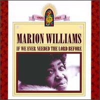 Marion Williams - If You Ever Needed the Lord Before lyrics