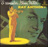 Ray Anthony - I Remember Glenn Miller lyrics