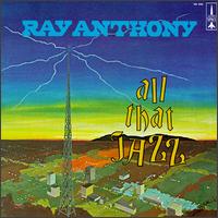 Ray Anthony - 1988 & All That Jazz lyrics
