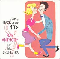 Ray Anthony - Swing Back to the 40s lyrics