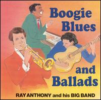 Ray Anthony - Boogie Blues and Ballads lyrics