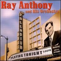 Ray Anthony - At the Hollywood Palladium [live] lyrics