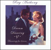 Ray Anthony - Dream Dancing, Vol. 5: Dancing for Lovers lyrics