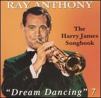 Ray Anthony - Dream Dancing, Vol. 7: Harry James Song lyrics