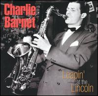 Charlie Barnet - Leapin' at the Lincoln [live] lyrics