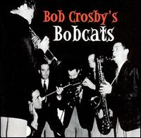 Bob Crosby - Bob Crosby's Bob Cats lyrics
