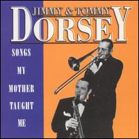 Jimmy Dorsey - Songs My Mother Taught Me lyrics
