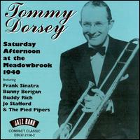 Tommy Dorsey - Saturday Afternoon at the Meadowbrook: 1940 [live] lyrics