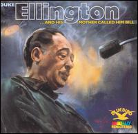 Duke Ellington - ... and His Mother Called Him Bill lyrics