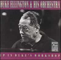 Duke Ellington - Up in Duke's Workshop lyrics