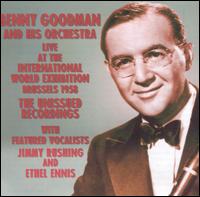 Benny Goodman - The Live at the International World Exhibition Brussels: Unissued Recordings lyrics