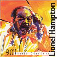 Lionel Hampton - 90th Birthday Celebration [live] lyrics