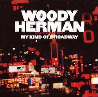 Woody Herman - My Kind of Broadway lyrics