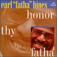Earl Hines - Honor Thy Fatha lyrics
