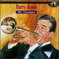 Harry James - Mr. Trumpet lyrics