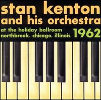 Stan Kenton - At Holiday Ballroom Chicago 1962 [live] lyrics