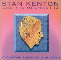 Stan Kenton - Stan Kenton & his Orchestra at Fountain Street Church, Pt. 2 [live] lyrics