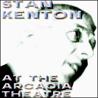 Stan Kenton - At the Arcadia Theatre 1974 [live] lyrics