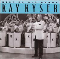 Kay Kyser - The Best of the Big Bands [Columbia] lyrics