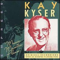 Kay Kyser - Music Maestro Please lyrics