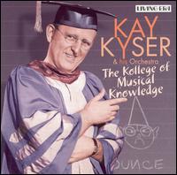 Kay Kyser - The Kollege of Musical Knowledge lyrics