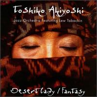 Toshiko Akiyoshi - Desert Lady/Fantasy lyrics