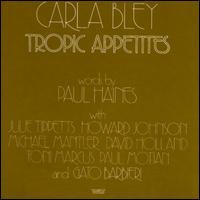 Carla Bley - Tropic Appetites lyrics