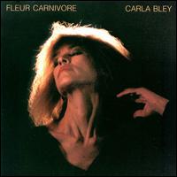 Carla Bley - Fleur Carnivore [live] lyrics