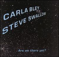 Carla Bley - Are We There Yet? [live] lyrics