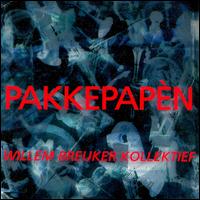Willem Breuker Kollektief - Pakkepap?n lyrics