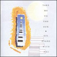 Gil Evans - Take Me to the Sun [live] lyrics