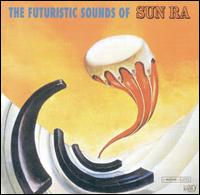 Sun Ra - The Futuristic Sounds of Sun Ra lyrics