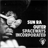 Sun Ra - Outer Spaceways Incorporated lyrics