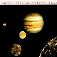 Sun Ra - Strange Celestial Road lyrics