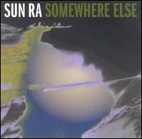 Sun Ra - Somewhere Else lyrics