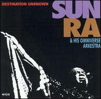 Sun Ra - Destination Unknown lyrics