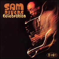 Sam Rivers - Celebration: Live at the Jazz Bakery in L.A. lyrics