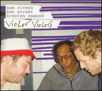 Sam Rivers - Violet Violets lyrics