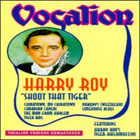 Harry Roy - Shoot That Tiger lyrics