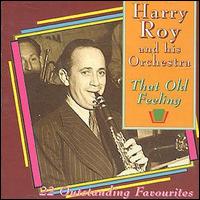 Harry Roy - That Old Feeling lyrics