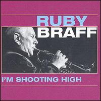 Ruby Braff - I'm Shooting High lyrics