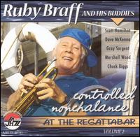 Ruby Braff - Controlled Nonchalance at the Regattabar, Vol. 2 [live] lyrics