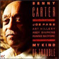 Benny Carter - My Kind of Trouble lyrics