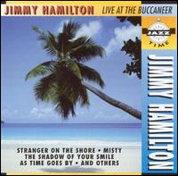 Jimmy Hamilton - Live at the Bucaneer lyrics