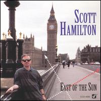 Scott Hamilton - East of the Sun lyrics