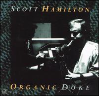 Scott Hamilton - Organic Duke lyrics