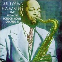Coleman Hawkins - Live from the London House lyrics