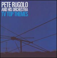 Pete Rugolo - TV's Top Themes lyrics